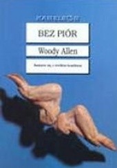 Okładka książki Bez piór Woody Allen