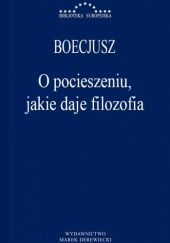 Okładka książki O pocieszeniu, jakie daje filozofia Anicjusz Boecjusz