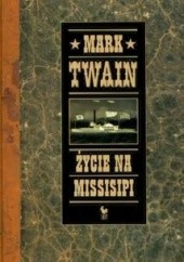 Okładka książki Życie na Missisipi Mark Twain