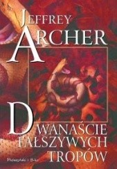 Okładka książki Dwanaście fałszywych tropów Jeffrey Archer