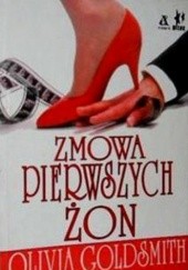 Okładka książki Zmowa pierwszych żon Olivia Goldsmith