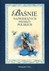 Baśnie największych pisarzy polskich