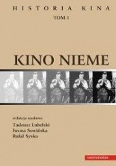 Okładka książki Historia kina. Tom 1. Kino nieme Tadeusz Lubelski, Iwona Sowińska, Rafał Syska