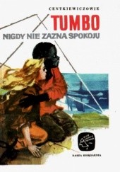 Okładka książki Tumbo nigdy nie zazna spokoju Alina Centkiewicz, Czesław Centkiewicz