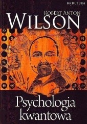 Okładka książki Psychologia kwantowa Robert Anton Wilson