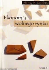 Ekonomia wolnego rynku. Tom 3