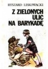 Z zielonych ulic na barykadę