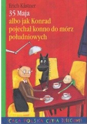 Okładka książki 35 maja albo jak Konrad pojechał konno do mórz południowych Erich Kästner