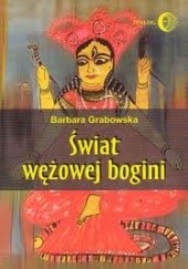 Okładka książki Świat wężowej bogini Barbara Grabowska