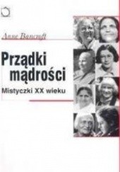 Okładka książki Prządki mądrości: Mistyczki XX wieku Anne Bancroft