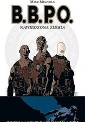 Okładka książki B.B.P.O. - Nawiedzona ziemia Christopher Golden, Mike Mignola