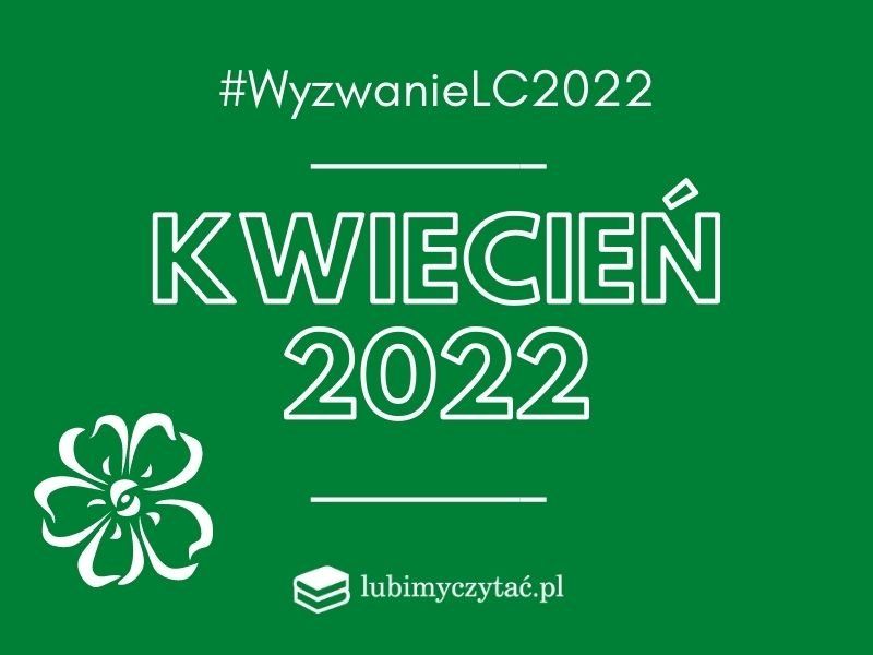 Wyzwanie czytelnicze lubimczytać.pl. Temat na kwiecień