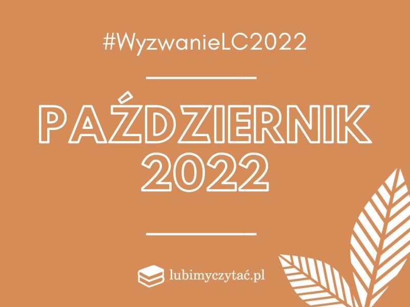 Wyzwanie czytelnicze lubimyczytać.pl 2022. Temat na październik