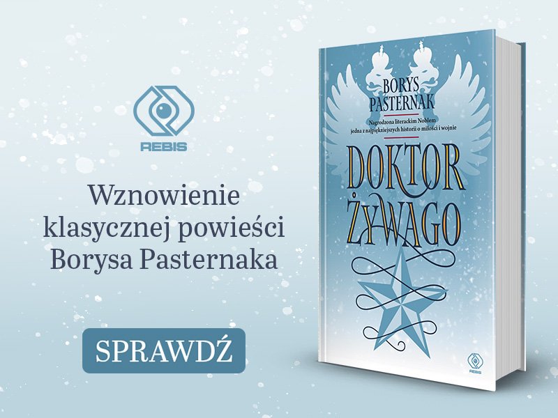 Borys Pasternak i Jurij Żywago. Cena tworzenia i sens życia