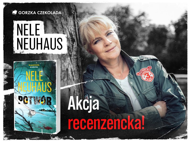 Akcja recenzencka! Wygraj egzemplarz książki „Potwór” Nele Neuhaus