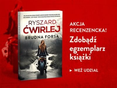 Weź udział w akcji recenzenckiej i otrzymaj książkę Ryszarda Ćwirleja „Brudna forsa”