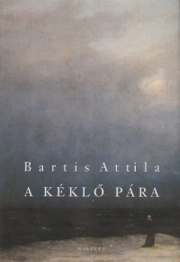 Bartis Attila - A kkl pra