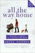 All the Way Home Building a Family in a Falling-Down House by David Giffels