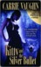 Kitty and the Silver Bullet (Kitty Norville, #4) by Carrie Vaughn