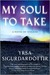 My Soul to Take (Þóra Guðmundsdóttir, #2) by Yrsa Sigurðardóttir