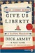 Give Us Liberty by Dick Armey