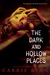 The Dark and Hollow Places (The Forest of Hands and Teeth, #3) by Carrie Ryan