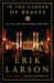 In the Garden of Beasts Love, Terror, and an American Family in Hitler's Berlin by Erik Larson