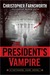 The President's Vampire (Nathaniel Cade #2) by Christopher Farnsworth