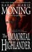 The Immortal Highlander (Highlander, #6) by Karen Marie Moning