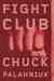 Fight Club by Chuck Palahniuk