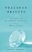 Precious Objects A Story of Diamonds, Family, and a Way of Life by Alicia Oltuski