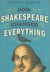 How Shakespeare Changed Everything by Stephen Marche