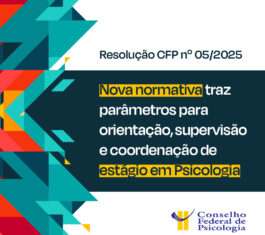 Nova resolução do CFP  traz diretrizes para estágios em Psicologia