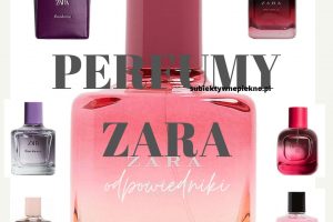 zara perfumy odpowiedniki