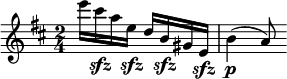 
    \relative c''' {
        \clef treble
        \time 2/4
        \key d \major
        e16 cis\sfz a e\sfz d b\sfz gis e\sfz
        b'4\p( a8)
    }
