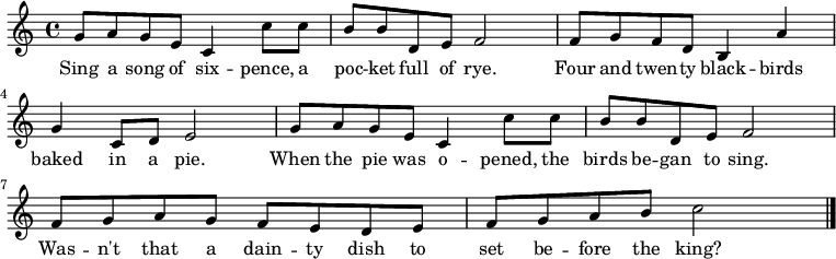 { \set Staff.midiInstrument = #"accordion" \key c \major \time 4/4 
 g'8 a'8 g'8 e'8 c'4 c''8 c''8 |
 b'8 b'8 d'8 e'8 f'2 |
 f'8 g'8 f'8 d'8 b4 a'4 |
 g'4 c'8 d'8 e'2 | 
 g'8 a'8 g'8 e'8 c'4 c''8 c''8 |
 b'8 b'8 d'8 e'8 f'2|
 f'8 g'8 a'8 g'8 f'8 e'8 d'8 e'8 |
 f'8 g'8 a'8 b'8 c''2 \bar "|." } 
 \addlyrics { Sing a song of six -- pence, a poc -- ket full of rye.
 Four and twen -- ty black -- birds baked in a pie.
 When the pie was o -- pened, the birds be -- gan to sing.
 Was -- n't that a dain -- ty dish to set be -- fore the king?}