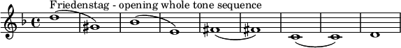 \relative c'  { \key d \minor  d'1^"Friedenstag - opening whole tone sequence" (gis,) bes (e,) fis (fis) c (c) d} 