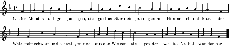  \language "deutsch" \relative g' { \key f \major \time 4/4 \autoBeamOff \tiny
{ \override Score.BarNumber #'transparent = ##t
\partial 4 f4 g4 f4 b4 a4 g2 f4 a4 a4 a4 d4 c4
b2 a4 a4 a4 a4 b4 a4 g2. f4 \break
g4 f4 b4 a4 g2 f4 a4 a4 a4 d4 c4
b2 a4 a4 a4 a4 b4 a4 g4 g4 f4 \bar "|."
}}
\addlyrics { \tiny \set stanza = #"1. " Der Mond ist auf -- ge -- gan -- gen, die gold -- nen Stern -- lein pran -- gen am Him -- mel hell und klar, der Wald steht schwarz und schwei -- get und aus den Wie -- sen stei -- get der wei -ße Ne -- bel wun -- der -- bar.  }
