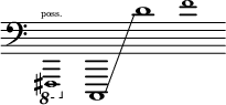 
    {
      \new Staff \with { \remove "Time_signature_engraver" }
      \clef bass \key c \major \cadenzaOn
      \ottava #-1 \tweak font-size #-2 fis,,,1 \finger \markup \text "poss."
      \ottava #0  c,,1 \glissando d'1
      \tweak font-size #-2 f'1
    }
  