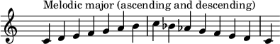 
\relative c' { 
  \clef treble \time 7/4 \hide Staff.TimeSignature c4^\markup { Melodic major (ascending and descending) }  d e f g a b  c bes aes g f e d c
}
