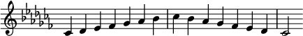 {
\omit Score.TimeSignature \relative c' {
  \key ces \major \time 7/4 ces des es fes ges aes bes ces bes aes ges fes es des ces2
}}
