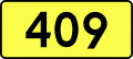 English: Sign of DW 409 with oficial font Drogowskaz and adequate dimensions.