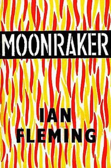 The background to the bookcover is a stylised red and yellow flame motif, in front of which is the title MOONRAKER in white letters on a black band, and the author, Ian Fleming, in black lettering