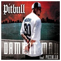 Обложка сингла Питбуля при участии Piccallo «Dammit Man» ()