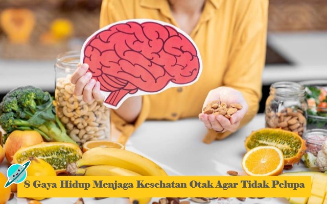 8 Gaya Hidup Menjaga Kesehatan Otak Agar Tidak Pelupa