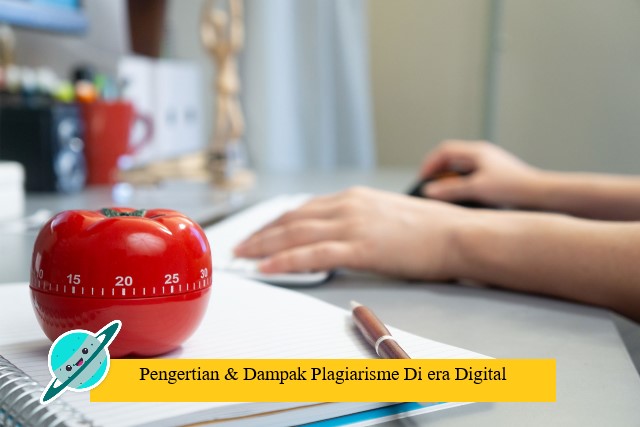 Pengertian & Dampak Plagiarisme Di era Digital