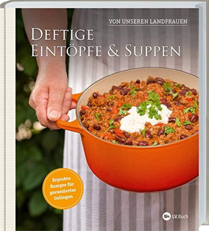 Rezension: Deftige Eintöpfe und Suppen von unseren Landfrauen: Erprobte Rezepte für garantiertes Gelingen