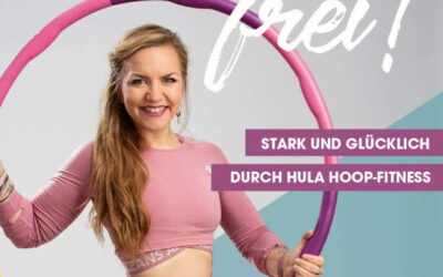 Rezension: Huller dich frei! mit Elli Hoop. Stark und glücklich durch Hula Hoop Fitness