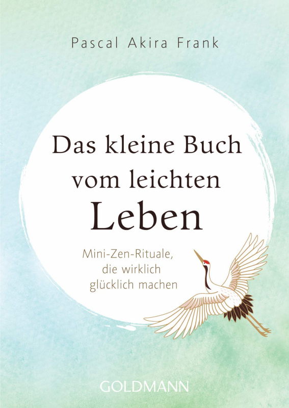 Rezension: Das kleine Buch vom leichten Leben: Mini-Zen-Rituale, die wirklich glücklich machen