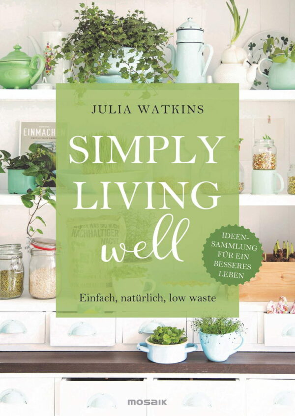 Rezension: Simply living well: Einfach, natürlich, low waste – Ideensammlung für ein besseres Leben